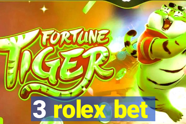 3 rolex bet